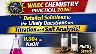 Answers to likely Questions 2026 WAEC Chemistry practical on Titration & Salt/ Qualitative analysis