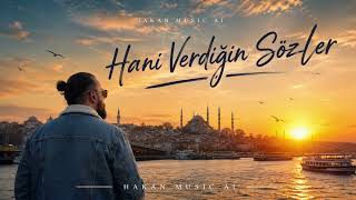 Hakan Ai - Hani Verdiğin Sözler 2026 Yeni / Duygusal Arabesk Damar Şarkı Türkçe