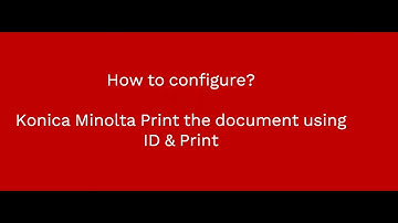 Konica Minolta ID and Print or secure printing