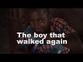 The boy who walked again