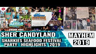 Sher CandyLand Highlight|SharkiesSeafood Festival Stylo G&TakeOva Performance|Mayhem Highlights 2019