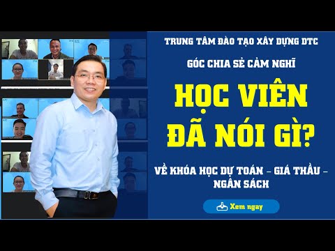 Video HỌC VIÊN ĐÃ NÓI GÌ ? | Khóa học dự toán, giá thầu,... - YouTube