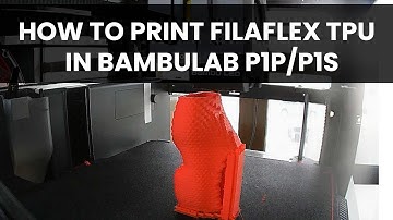 Printing TPU Filaflex with Bambu Lab P1P/ P1S 🔥 FULL TUTORIAL 🔥