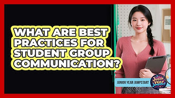 What Are Best Practices For Student Group Communication?