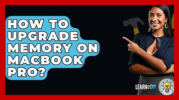 How To Upgrade Memory On MacBook Pro? - LearnToDIY360.com