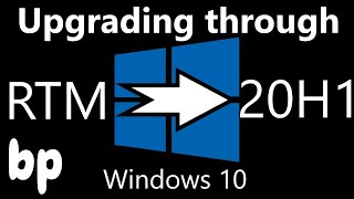 Upgrading Through Every Version Of Windows 10 Released 2020