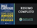 Como Fazer Amigos e Influenciar Pessoas - Dale Carnegie - Resumo Completo