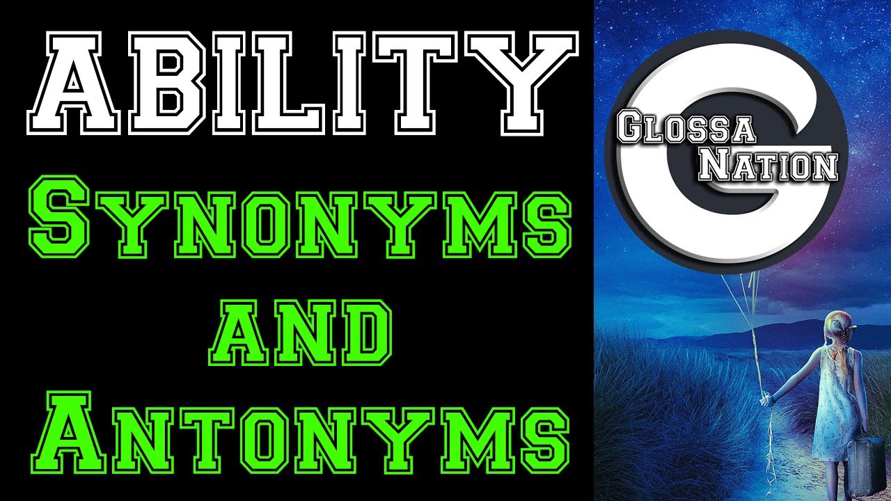 Ability Synonyms and Antonyms│Glossanation YouTube