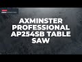 Axminster professional ap254sb table saw  product overview