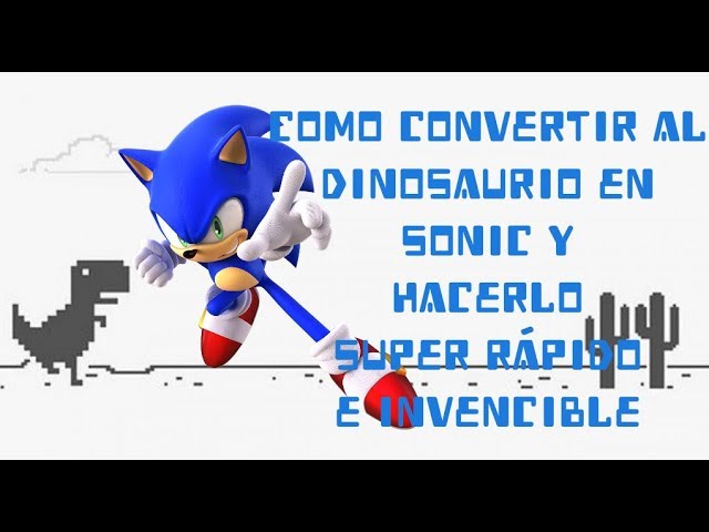 Cómo hacer para que el dinosaurio de Google se convierta en Sonic?