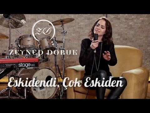 Zeynep Doruk - Eskidendi, Çok Eskiden (Akustik)