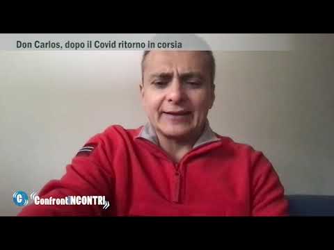 ConfrontINCONTRI. Don Carlos: «Dopo il covid ritorno in corsia»