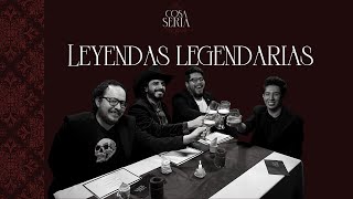 COSA SERIA T2 EP.09  Leyendas Legendarias