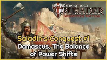 Stronghold Crusader Definitive Edition - Damascus, The Balance of Power Shifts - Saladin’s Conquest
