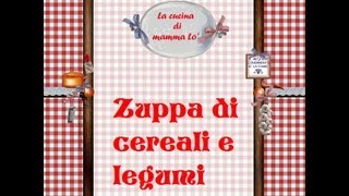 ZUPPA DI CEREALI E LEGUMI