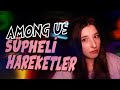 ŞÜPHELİ HAREKETLER | AMONG US w/HARAMİLER