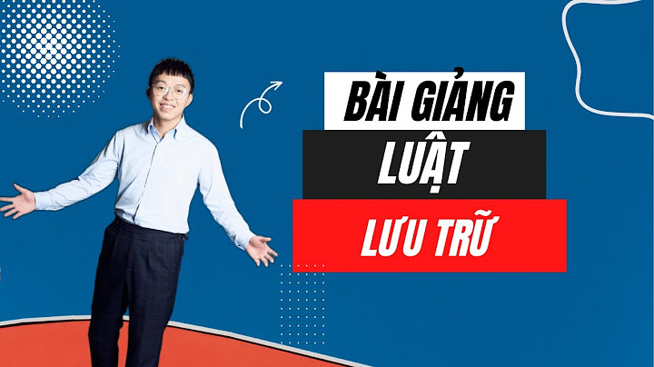 Luật lưu trữ và các văn bản hướng dẫn năm 2024