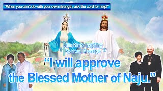 “I will approve the Blessed Mother of Naju.” (Julia’s Inspiring Spiritual Message in Naju, Korea) screenshot 4