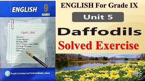 9th class english || unit no 5 || Daffodils || Solved Exercise || ghulam abbas zone of success