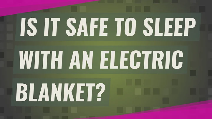 Is it safe to sleep with an electric blanket? - DayDayNews