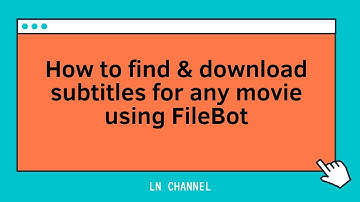 How to find & download subtitles for any movie using FileBot