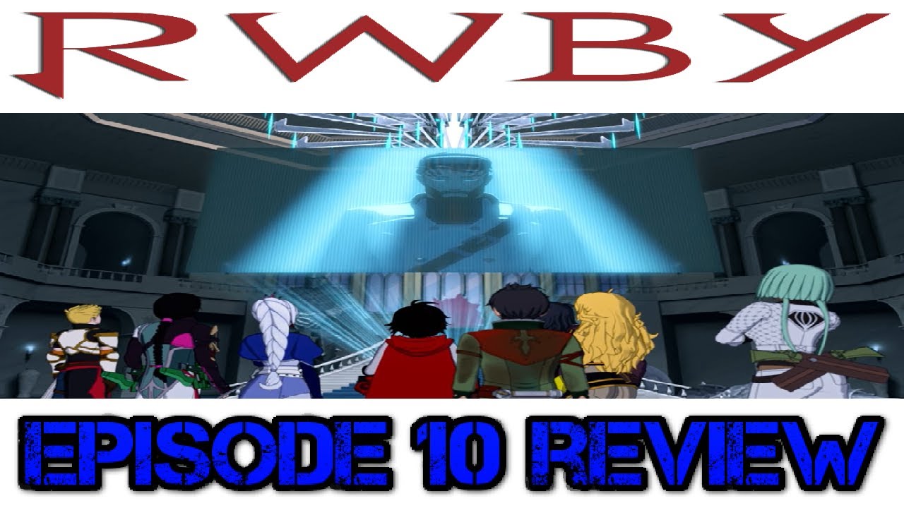 Rwby Volume 8 Episode 10 Review Ironwood S Ultimatum Youtube