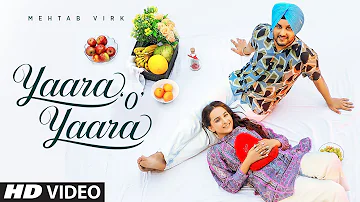 Yaara O Yaara (Full Song) Mehtab Virk | Desi Routz | Maninder Kailey | Latest Punjabi Songs