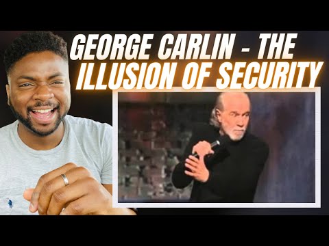 Brit Reacts To George Carlin - The Illusion Of Security!