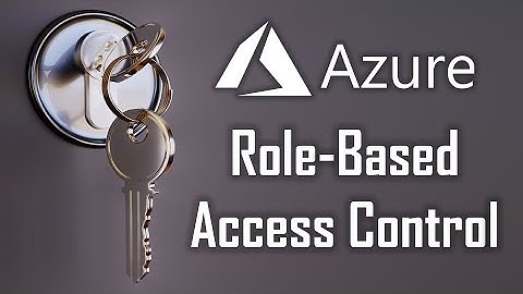 Role-Based Access Controls (RBAC) on Azure