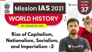 Mission IAS 2021 | World History by Durgesh Sir | Rise of Capitalism, Nationalism, Socialism -2