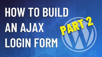 WordPress Plugin #55 - Create an Ajax Login Form - PART 2