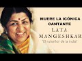 LATA MANGESHKAR, LA VOZ MAS QUERIDA DE BOLLYWOOD, FALLECE A LOS 92 AÑOS