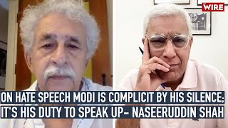On Hate Speech Modi is Complicit By His Silence; It's His Duty To Speak Up- Naseeruddin Shah