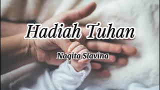 Hadiah Tuhan ~ Nagita Slavina ~ ( Lirik Lagu )