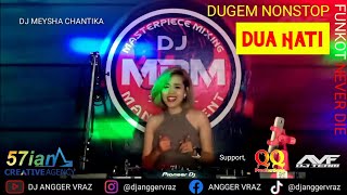 DJ DUA HATI // DJ MEYSHA CHANTIKA // DUGEM FUNKOT REMIX 2021 // DJ ANGGER VRAZ // MPM