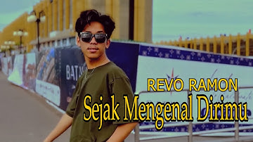 SEJAK MENGENAL DIRIMU - REVO RAMON / CIPT. ADIBAL