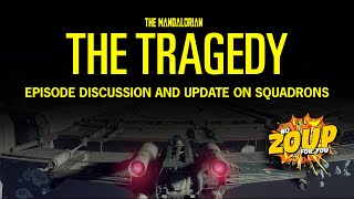 The Mandalorian The Tragedy Recap and Star Wars Squadrons News