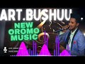 New Oromoo Music ART Bushuu Baddessaa Wallee Afaan Oromoo Haareya Yaa Ililliijannataa Dhagefadhaa New Oromoo Music ART Bushuu Baddessaa Wallee Afaan Oromoo Haareya Yaa Ililliijannataa Dhagefadhaa