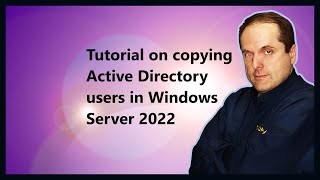 Tutorial on copying Active Directory users in Windows Server 2022