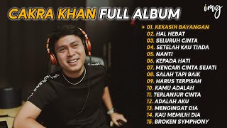 CAKRA KHAN FULL ALBUM TERBARU 2024 - KEKASIH BAYANGAN , HAL HEBAT | TERPOPULER 15 SONG NEW