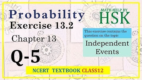 probability ex13#2 q5 class12 maths ncert textbook solution