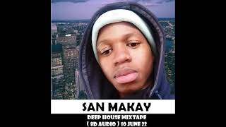 San Makay | Deep House Mixtape | 19 June 2022 | Nostalgic Deep Vs Senior Oat Mixtape