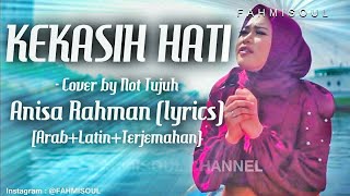KEKASIH HATI - Anisa Rahman by Not Tujuh (FULL LIRIK ARAB LATIN TERJEMAH TERBARU)