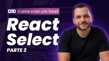 React Select funcionando | Como criar um SaaS do zero P34