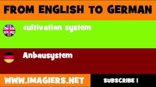 FROM ENGLISH TO GERMAN = cultivation system
