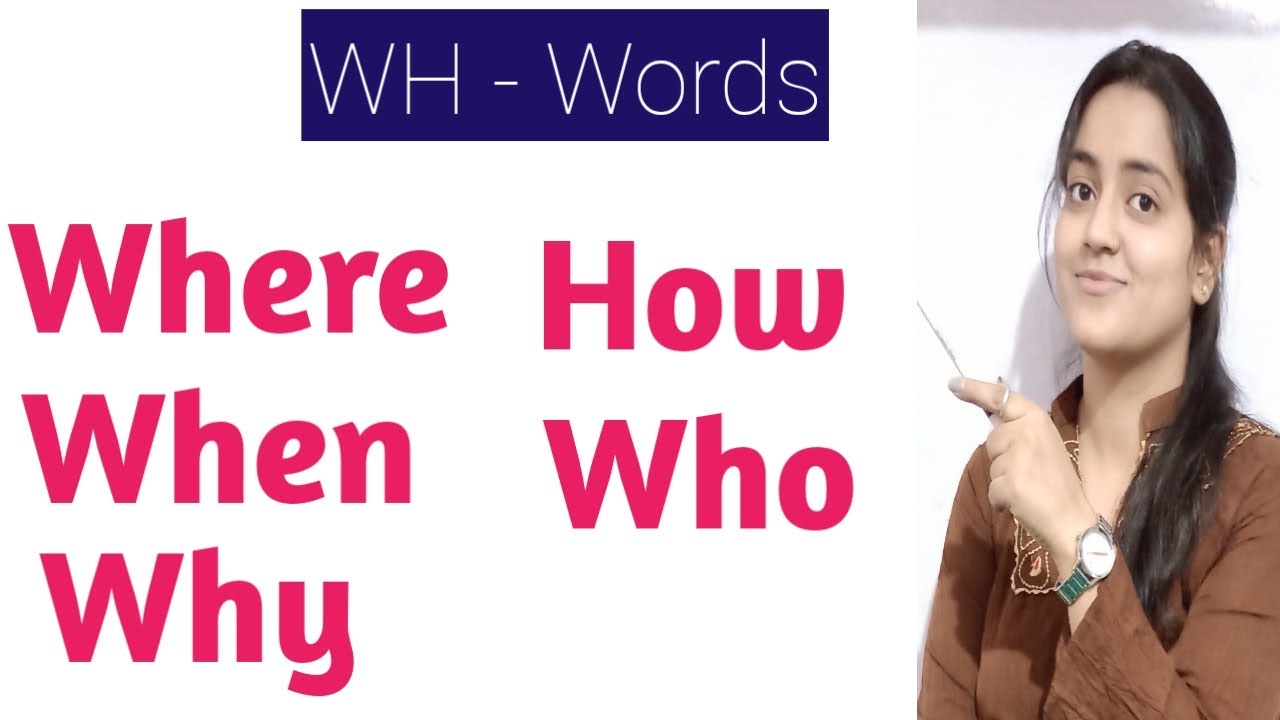 WH - Words||Where,When,Why,How,Who का use||Introgative sentence ...