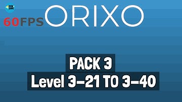 Orixo: Level 3-21 TO 3-40 , iOS/Android Walkthrough