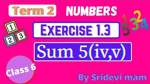 6th maths tamil Term 2 Chapter 1 ( Numbers ) exercise 1.3 sum 5 iv v TN samacheer class 6 maths ex