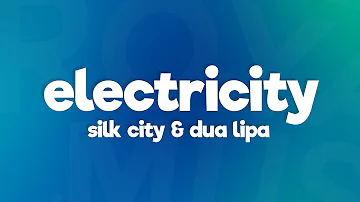 Silk City, Dua Lipa - Electricity (Lyrics) ft. Diplo, Mark Ronson