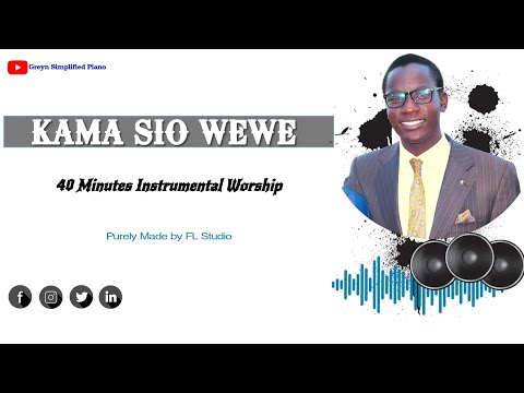 KAMA SIO WEWE NINGEKUWA WAPI 40 MINUTES INSTRUMENTAL WORSHIP